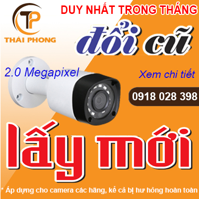 Đổi camera cũ lấy camera mới Full HD từ camera tất cả các hãng kể cả hư hỏng hoà